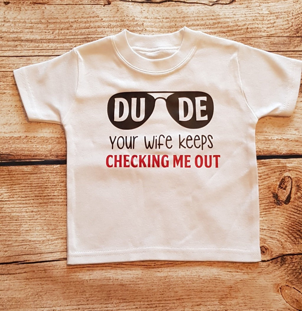 Humerous childrens tshirt, Dude your wife keeps checking me out, Sunglasses shirt