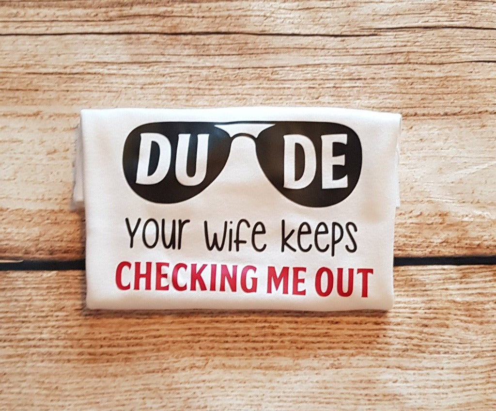 Humerous childrens tshirt, Dude your wife keeps checking me out, Sunglasses shirt