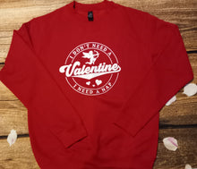 Load image into Gallery viewer, Ladies Valentines sweater, I don&#39;t need a valentine I need a nap, womens jumper/sweatshirt, humerous valentines sweater
